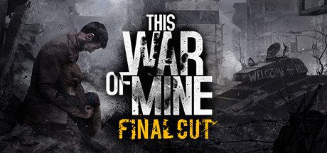 这是我的战争/This War of Mine-最终剪辑版（全DLC）