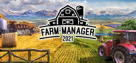 农场经理2021/Farm Manager 2021(v1.0.20210506.340)