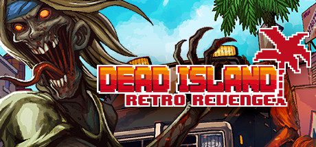 死亡岛:复仇/Dead Island Retro Revenge