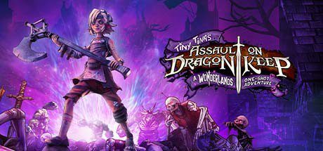 小缇娜强袭龙堡:奇幻之地大冒险/Tiny Tina's Assault on Dragon Keep: A Wonderlands One-shot Adventure