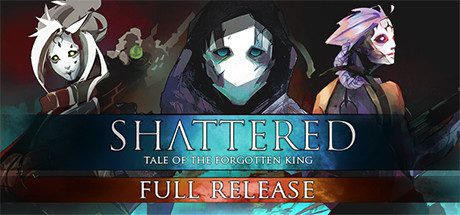 破碎:被遗忘的国王/Shattered - Tale of the Forgotten King