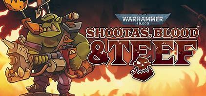 战锤40K:枪声、鲜血和铁拳/Warhammer 40,000: Shootas, Blood & Teef