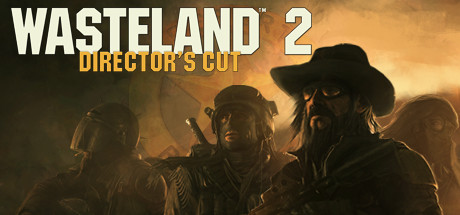 废土2:导演剪辑版/Wasteland 2: Director's Cut