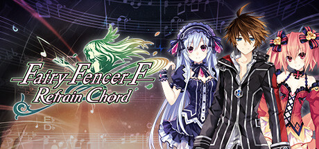 妖精剑士F：RefrainChord/Fairy Fencer F Refrain Chord