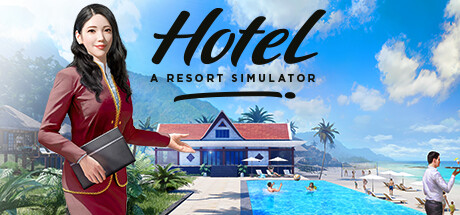 酒店生涯:模拟度假村/Hotel A Resort Simulator